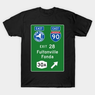 New York Thruway Eastbound Exit 28: Fultonville Fonda Route 30A T-Shirt